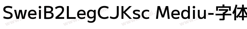 SweiB2LegCJKsc Mediu字体转换